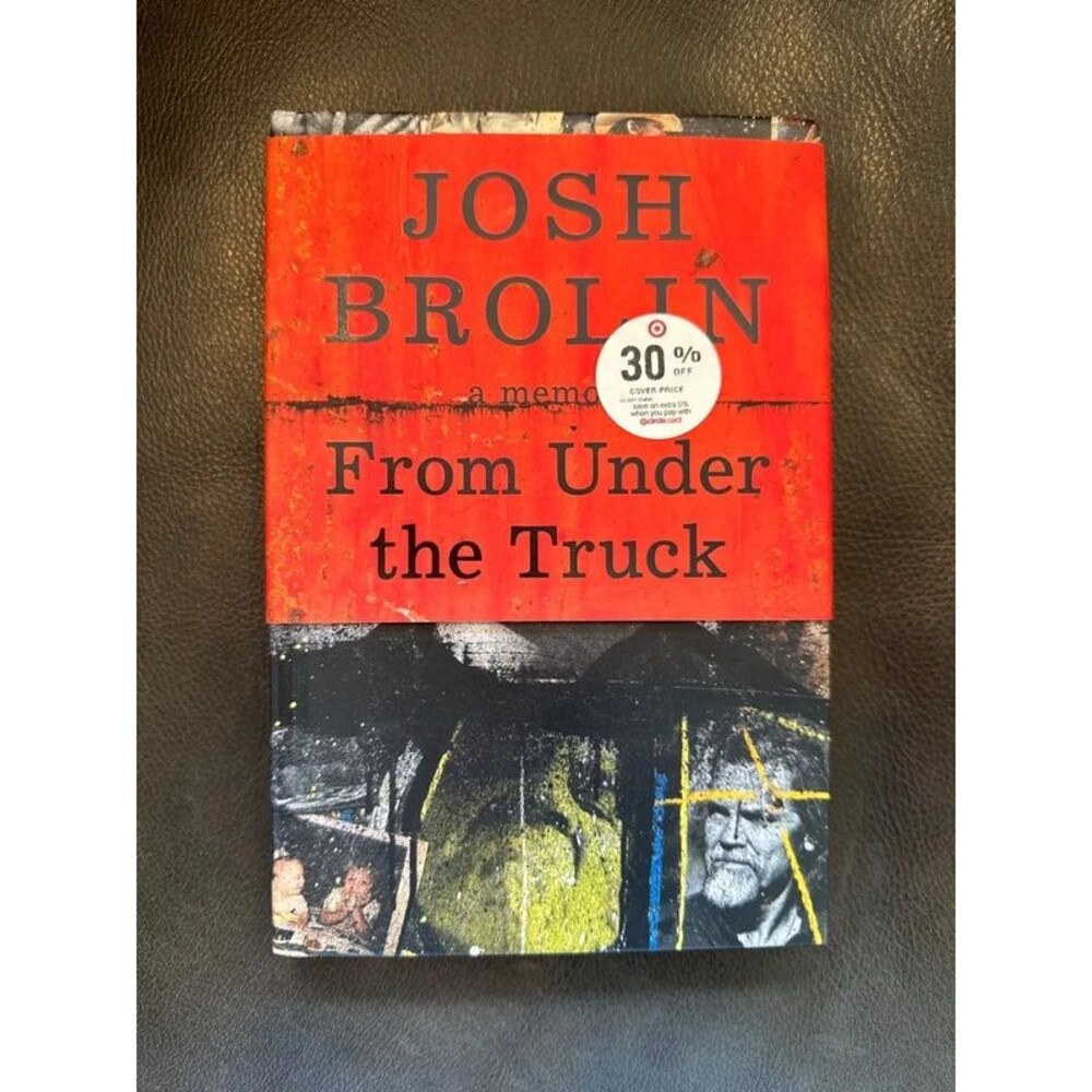 Josh Brolin a memoir From Under the Truck